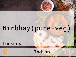 Nirbhay(pure-veg)