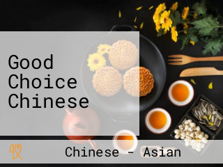 Good Choice Chinese