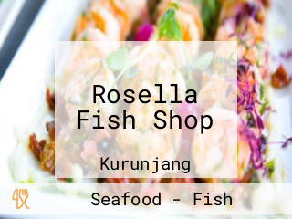 Rosella Fish Shop