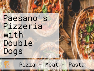 Paesano's Pizzeria with Double Dogs