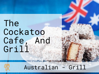 The Cockatoo Cafe, And Grill