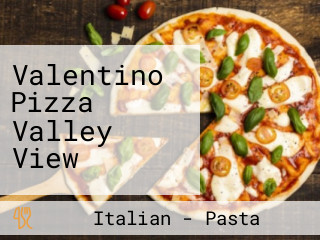 Valentino Pizza Valley View