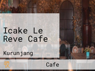 Icake Le Reve Cafe