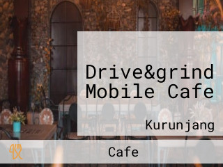 Drive&grind Mobile Cafe