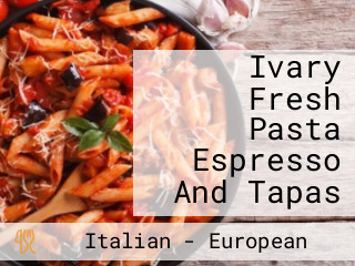 Ivary Fresh Pasta Espresso And Tapas