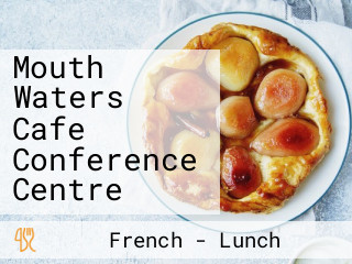 Mouth Waters Cafe Conference Centre
