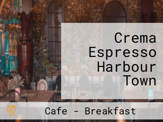 Crema Espresso Harbour Town