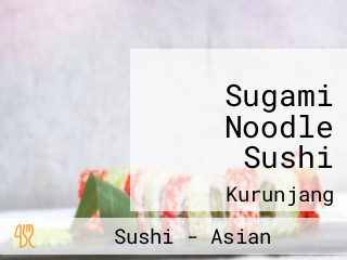 Sugami Noodle Sushi