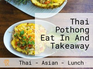 Thai Pothong Eat In And Takeaway