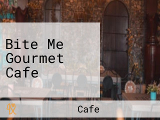 Bite Me Gourmet Cafe