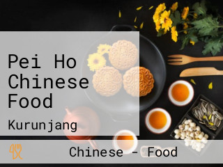 Pei Ho Chinese Food