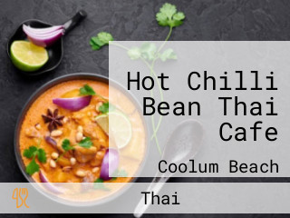 Hot Chilli Bean Thai Cafe