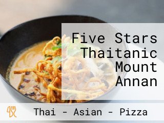 Five Stars Thaitanic Mount Annan