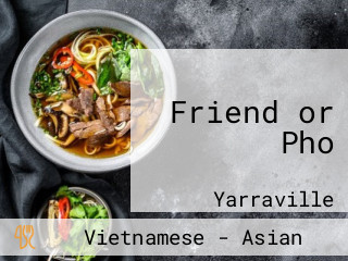 Friend or Pho