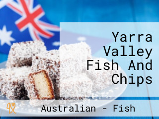 Yarra Valley Fish And Chips
