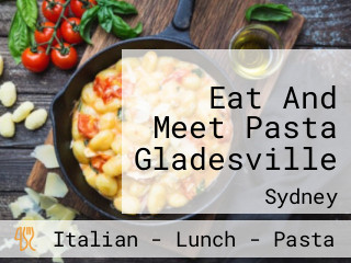 Eat And Meet Pasta Gladesville