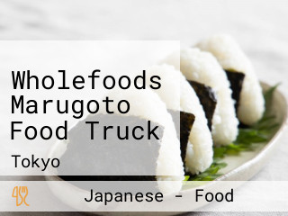 Wholefoods Marugoto Food Truck