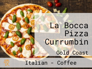 La Bocca Pizza Currumbin