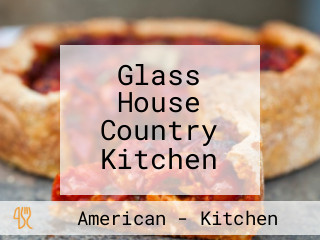 Glass House Country Kitchen