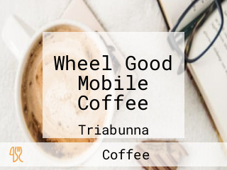 Wheel Good Mobile Coffee