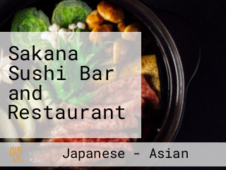 Sakana Sushi Bar and Restaurant