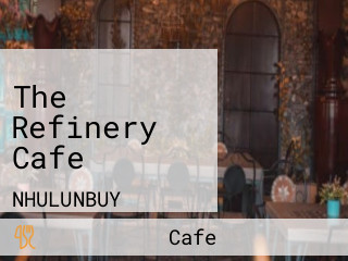 The Refinery Cafe
