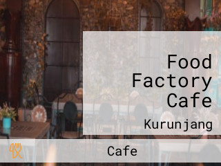 Food Factory Cafe