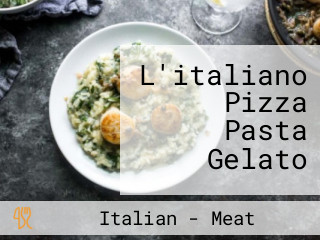 L'italiano Pizza Pasta Gelato
