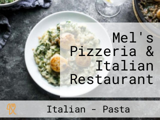 Mel's Pizzeria & Italian Restaurant