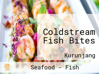 Coldstream Fish Bites
