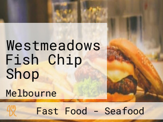 Westmeadows Fish Chip Shop