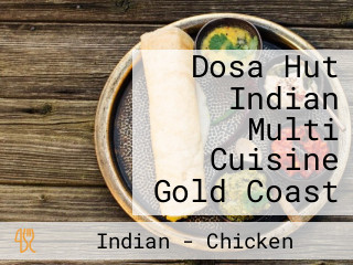 Dosa Hut Indian Multi Cuisine Gold Coast