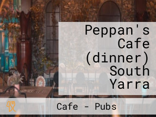 Peppan's Cafe (dinner) South Yarra