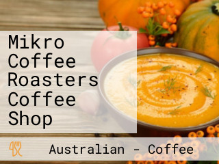 Mikro Coffee Roasters Coffee Shop