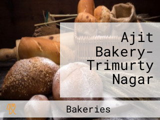 Ajit Bakery- Trimurty Nagar