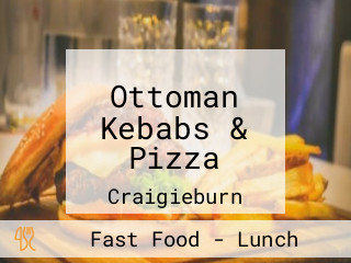 Ottoman Kebabs & Pizza