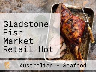 Gladstone Fish Market Retail Hot Box Take Away
