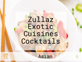 Zullaz Exotic Cuisines Cocktails