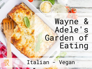 Wayne & Adele's Garden of Eating