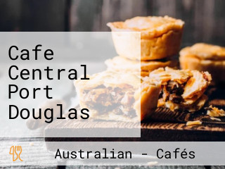 Cafe Central Port Douglas