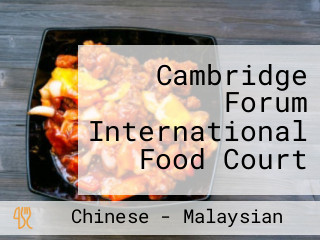 Cambridge Forum International Food Court