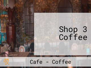 Shop 3 Coffee