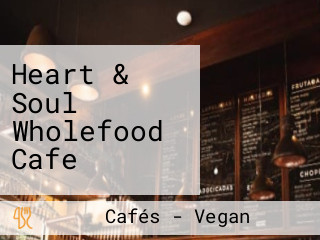 Heart & Soul Wholefood Cafe