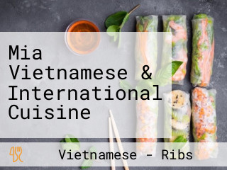 Mia Vietnamese & International Cuisine