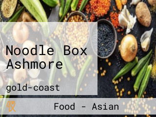 Noodle Box Ashmore