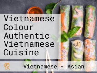Vietnamese Colour Authentic Vietnamese Cuisine