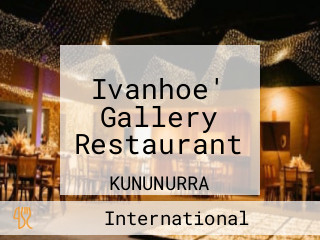 Ivanhoe' Gallery Restaurant