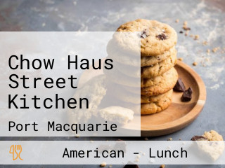 Chow Haus Street Kitchen