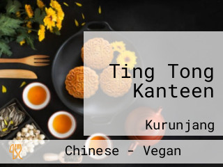 Ting Tong Kanteen