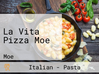 La Vita Pizza Moe